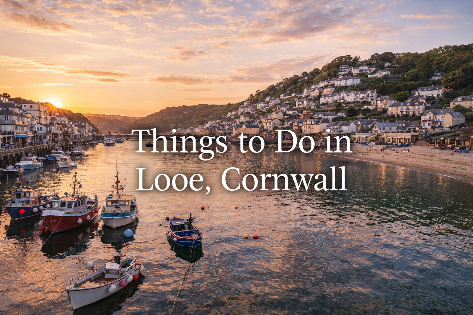 Things to Do in Looe, Cornwall