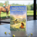 When the World Stopped Making Sense: A Story and Companion for Children Living with Grief