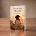 Becoming Mother