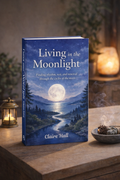 Living in the Moonlight: Finding rhythm, rest, and renewal through the cycles of the moon
